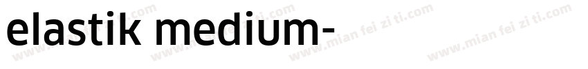 elastik medium字体转换